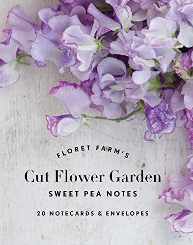 Floret Farm's Cut Flower Garden: Sweet Pea Notes: 20 Notecards and Envelopes (Floral Stationery, Flower Themed Blank Notecards)
